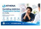 Gambling Addiction Treatment Center in India for Recovery Support