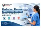 Radiation Therapy Admission Requirements: Eligibility, Qualifications & How to Apply 