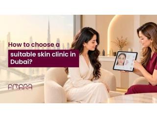 How to Choose the Right Skin Clinic in Dubai