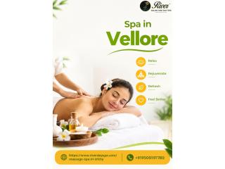 Spa in Vellore – Relax, Rejuvenate and Refresh