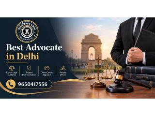 Best Advocate in Delhi for Reliable Legal Guidance