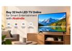 Buy 32 Inch LED TV Online for Smart Entertainment with Akaiindia
