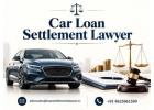How Can a Car Loan Settlement Lawyer Help Reduce Debt? 