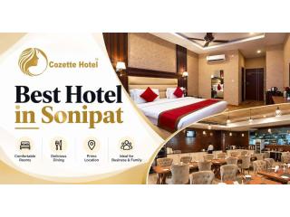COZETTE Hotel – Accommodation for Your Sonipat Trip