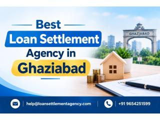 Best Loan Settlement Agency in Ghaziabad for Relief?
