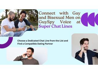 Connect with Gay and Bisexual Men on GuySpy Voice at Super Chat Lines