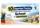 10 Important Factors to Consider When Choosing a School in Hamirpur