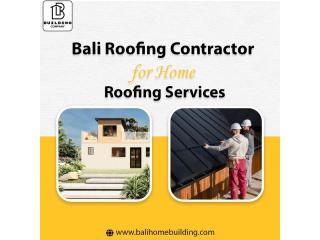 Bali Roofing Contractor for Home Roofing Services