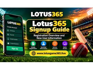 Lotus365 Signup – Registration Overview and New User Information