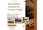 Hire the Best Interior Designer In Greater Noida for Homes