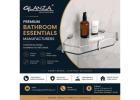Bathroom Essentials Manufacturers
