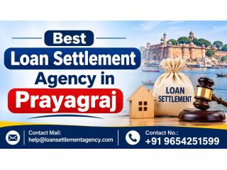 Best Loan Settlement Agency in Prayagraj for Borrowers?
