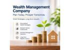 Choose the Right Wealth Management Company for Your Financial Goals