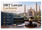 Why Should You Consult a DRT Lawyer Lucknow for SARFAESI and Bank Recovery Disputes?